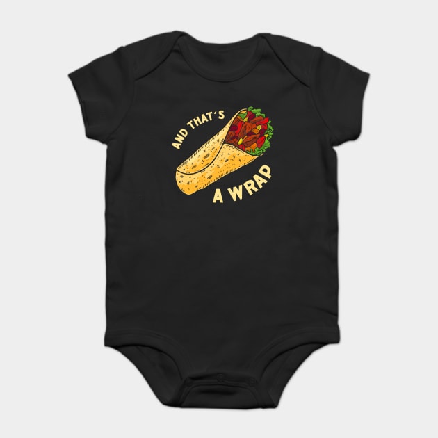 And That's A Wrap Baby Bodysuit by dumbshirts